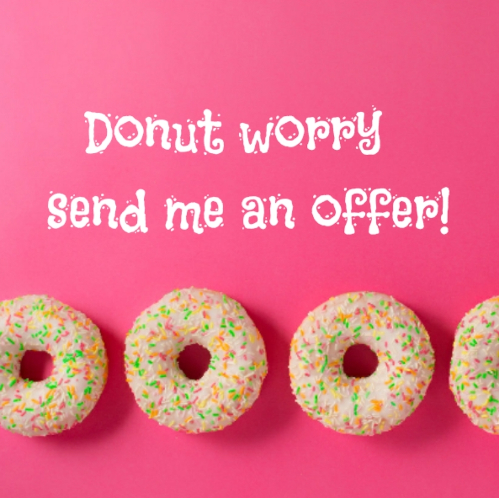Donut worry, send me an offer!
